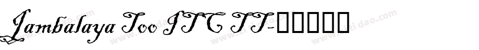 Jambalaya Too ITC TT字体转换
